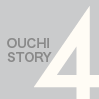 OUCHI STORY 4